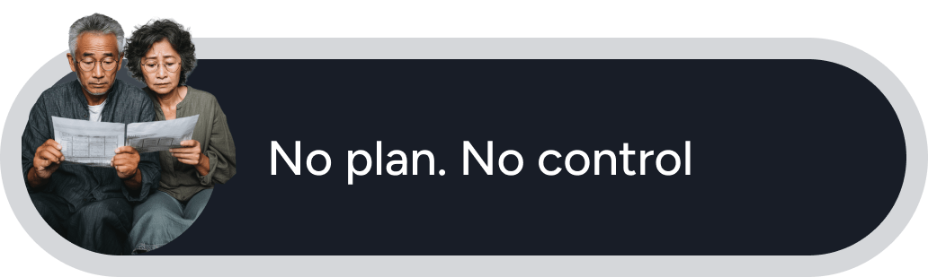 No plan. No control